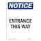 Signmission OSHA Notice, 7" Height, Entrance This Way Sign, 7" X 5", Portrait OS-NS-D-57-V-12109 - alternate 1